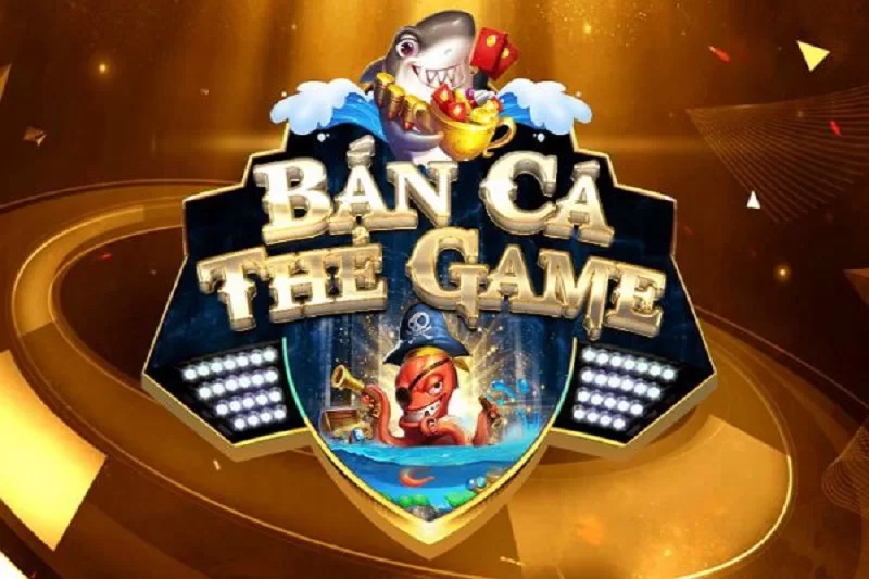 Tìm hiểu về Bắn cá thẻ game