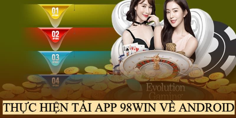 Hướng dẫn tải app 98win cho Android