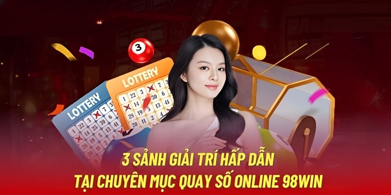 Các Hình Thức Xổ Số Tại 98win Phổ Biến